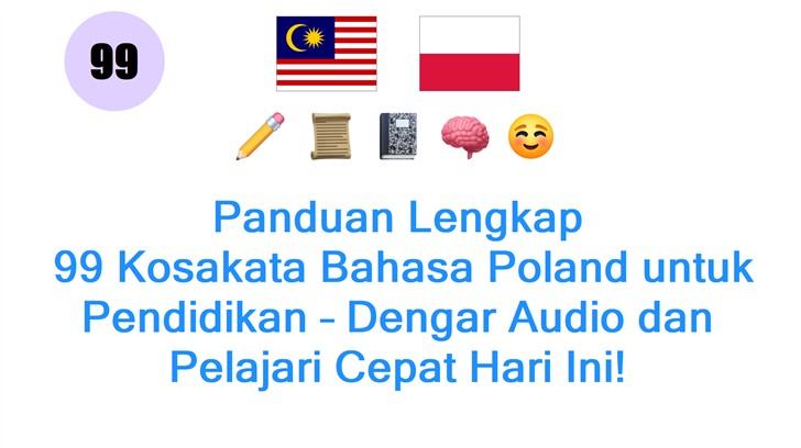 Panduan Lengkap: 99 Kosakata Bahasa Poland untuk Pendidikan – Dengar Audio dan Pelajari Cepat Hari Ini!